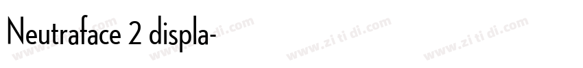 Neutraface 2 displa字体转换
